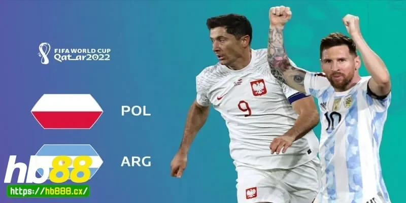 Sự trở lại của các ngôi sao nhận định Ba Lan vs Argentina tạo nên khác biệt
